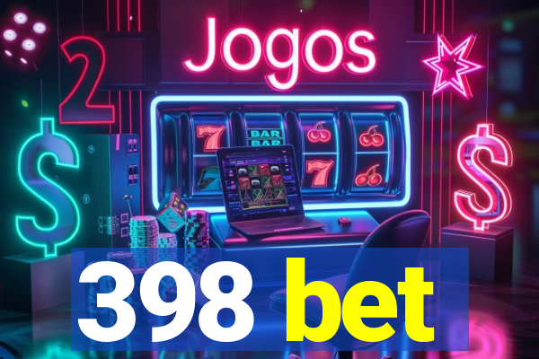 398 bet